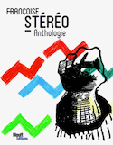 Françoise Stéréo: Anthologie